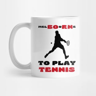 Australian Open Melbourne To Play Tennis Mug